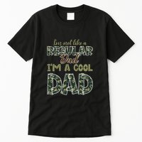 Father's Day I'm Not Like A Regular Dad I'm A Cool Dad Camo Tall T-Shirt