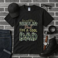 Father's Day I'm Not Like A Regular Dad I'm A Cool Dad Camo Tall T-Shirt