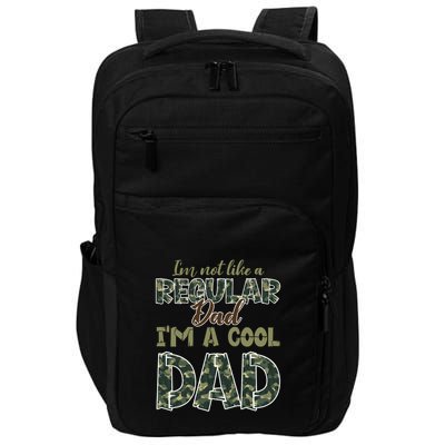 Father's Day I'm Not Like A Regular Dad I'm A Cool Dad Camo Impact Tech Backpack