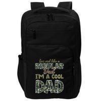 Father's Day I'm Not Like A Regular Dad I'm A Cool Dad Camo Impact Tech Backpack