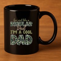 Father's Day I'm Not Like A Regular Dad I'm A Cool Dad Camo 11oz C Handle Ceramic Mug