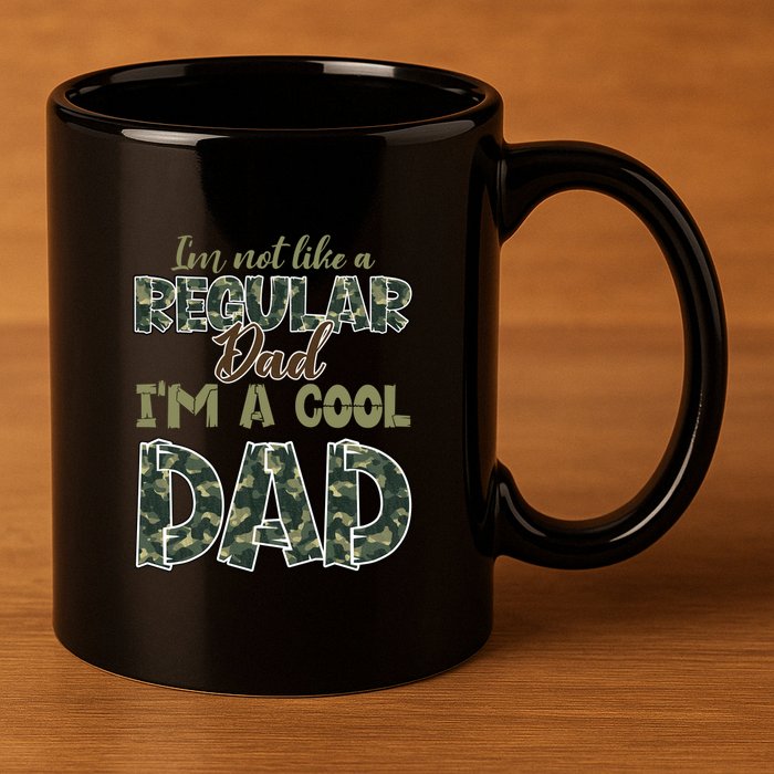 Father's Day I'm Not Like A Regular Dad I'm A Cool Dad Camo 11oz C Handle Ceramic Mug