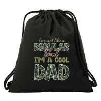 Father's Day I'm Not Like A Regular Dad I'm A Cool Dad Camo Drawstring Bag
