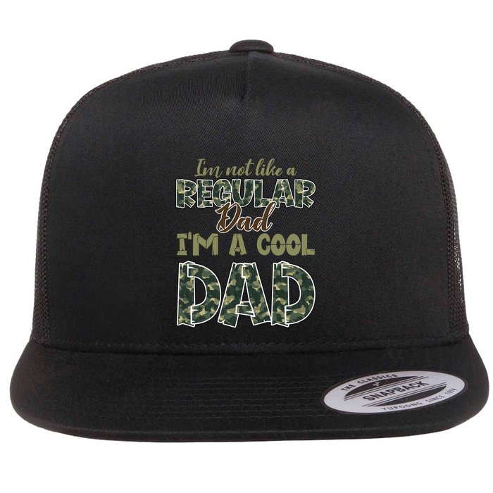 Father's Day I'm Not Like A Regular Dad I'm A Cool Dad Camo Flatbill Hat