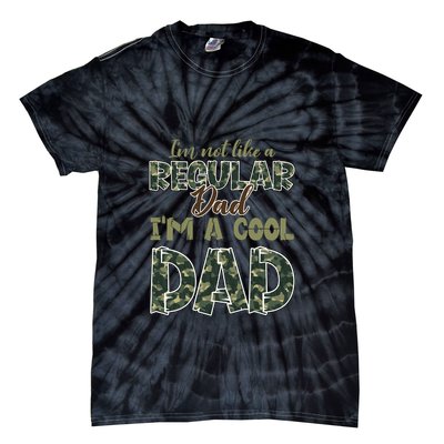 Father's Day I'm Not Like A Regular Dad I'm A Cool Dad Camo Tie-Dye T-Shirt