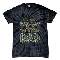 Father's Day I'm Not Like A Regular Dad I'm A Cool Dad Camo Tie-Dye T-Shirt