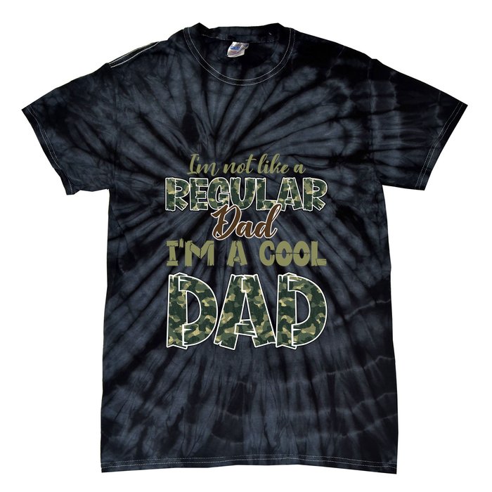 Father's Day I'm Not Like A Regular Dad I'm A Cool Dad Camo Tie-Dye T-Shirt