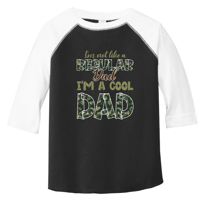 Father's Day I'm Not Like A Regular Dad I'm A Cool Dad Camo Toddler Fine Jersey T-Shirt