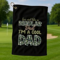 Father's Day I'm Not Like A Regular Dad I'm A Cool Dad Camo Golf Towel