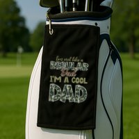 Father's Day I'm Not Like A Regular Dad I'm A Cool Dad Camo Golf Towel