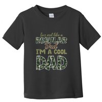 Father's Day I'm Not Like A Regular Dad I'm A Cool Dad Camo Toddler T-Shirt