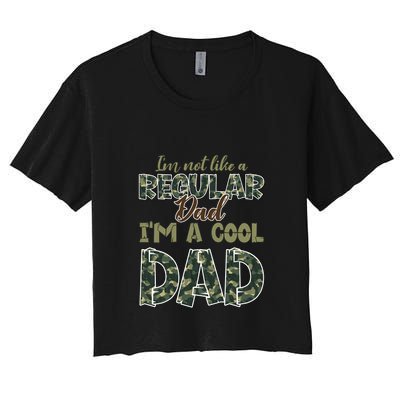 Father's Day I'm Not Like A Regular Dad I'm A Cool Dad Camo Crop Top