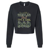 Father's Day I'm Not Like A Regular Dad I'm A Cool Dad Camo Cropped Pullover Crew