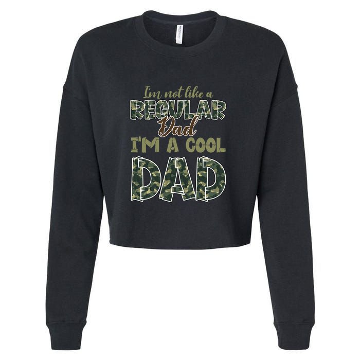 Father's Day I'm Not Like A Regular Dad I'm A Cool Dad Camo Cropped Pullover Crew