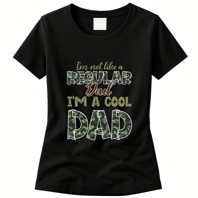 Father's Day I'm Not Like A Regular Dad I'm A Cool Dad Camo Womens T-Shirt