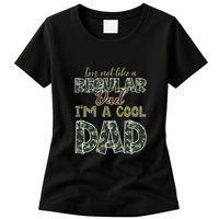 Father's Day I'm Not Like A Regular Dad I'm A Cool Dad Camo Womens T-Shirt