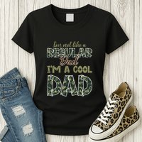 Father's Day I'm Not Like A Regular Dad I'm A Cool Dad Camo Womens T-Shirt
