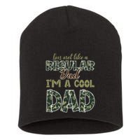 Father's Day I'm Not Like A Regular Dad I'm A Cool Dad Camo Short Acrylic Beanie