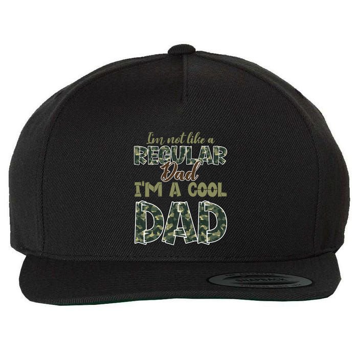 Father's Day I'm Not Like A Regular Dad I'm A Cool Dad Camo Wool Snapback Cap