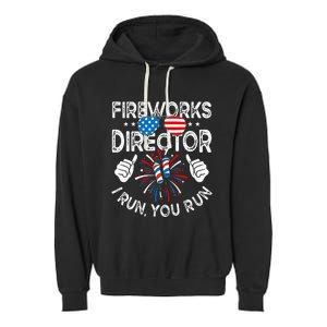 Fireworks Director If I Run You Run Funny 4th of July Garment-Dyed Fleece Hoodie