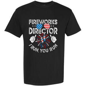 Fireworks Director If I Run You Run Funny 4th of July Garment-Dyed Heavyweight T-Shirt