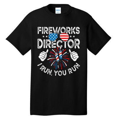 Fireworks Director If I Run You Run Funny 4th of July Tall T-Shirt