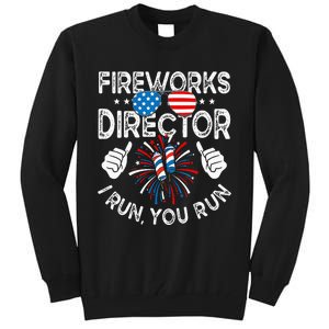 Fireworks Director If I Run You Run Funny 4th of July Tall Sweatshirt