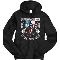 Fireworks Director If I Run You Run Funny 4th of July Tie Dye Hoodie