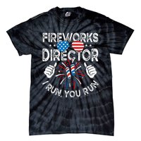 Fireworks Director If I Run You Run Funny 4th of July Tie-Dye T-Shirt