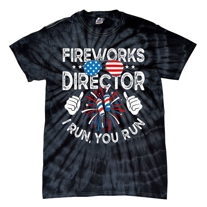 Fireworks Director If I Run You Run Funny 4th of July Tie-Dye T-Shirt