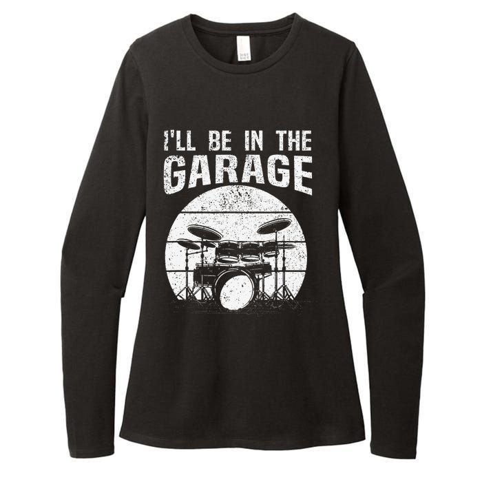 Funny Drummer I'll Be In The Garage Drum Set Drumming Lovers Womens CVC Long Sleeve Shirt