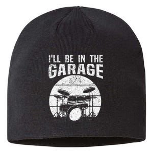 Funny Drummer I'll Be In The Garage Drum Set Drumming Lovers Sustainable Beanie