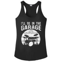 Funny Drummer I'll Be In The Garage Drum Set Drumming Lovers Ladies PosiCharge Competitor Racerback Tank