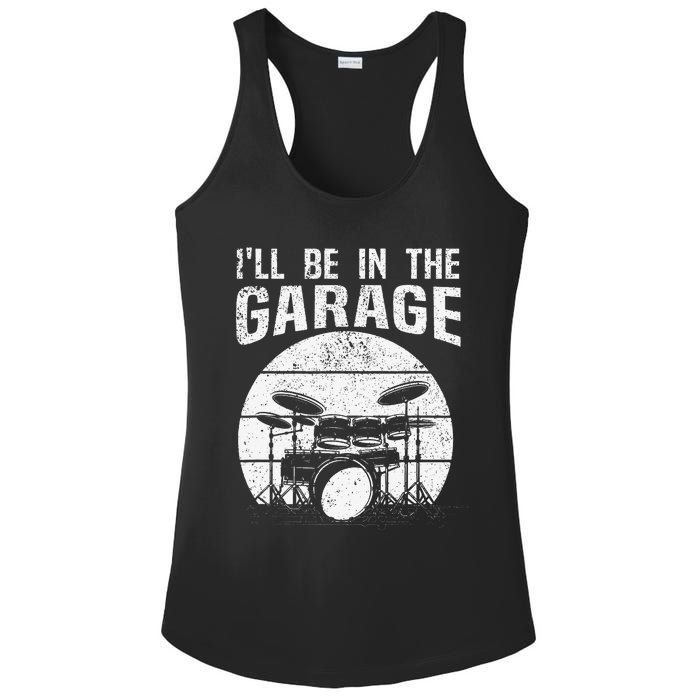 Funny Drummer I'll Be In The Garage Drum Set Drumming Lovers Ladies PosiCharge Competitor Racerback Tank