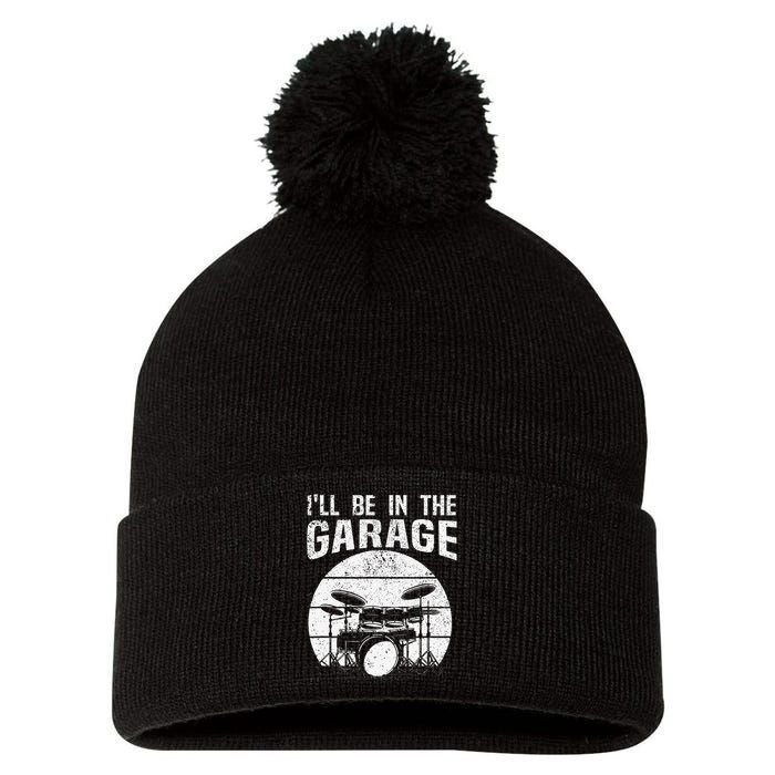 Funny Drummer I'll Be In The Garage Drum Set Drumming Lovers Pom Pom 12in Knit Beanie