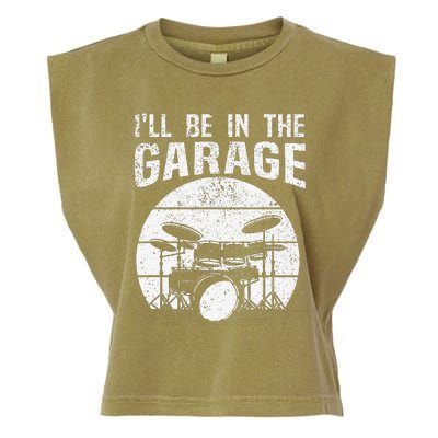 Funny Drummer I'll Be In The Garage Drum Set Drumming Lovers Garment-Dyed Women's Muscle Tee