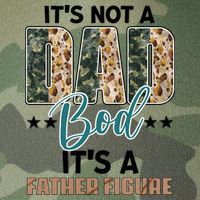 Father's Day It's Not A Dad Bod It's A Father Figure Camo Legacy Tie Dye Trucker Hat