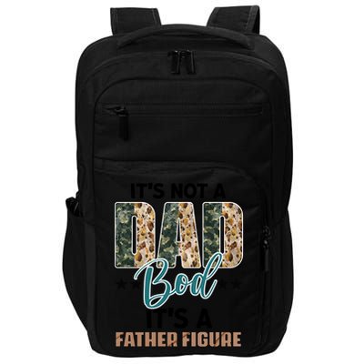 Father's Day It's Not A Dad Bod It's A Father Figure Camo Impact Tech Backpack