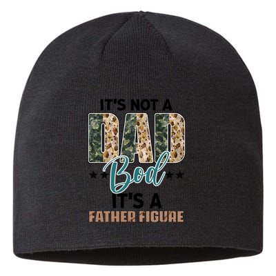 Father's Day It's Not A Dad Bod It's A Father Figure Camo Sustainable Beanie