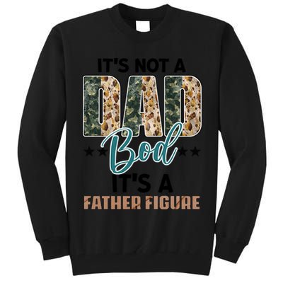 Father's Day It's Not A Dad Bod It's A Father Figure Camo Tall Sweatshirt
