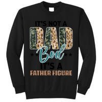 Father's Day It's Not A Dad Bod It's A Father Figure Camo Tall Sweatshirt