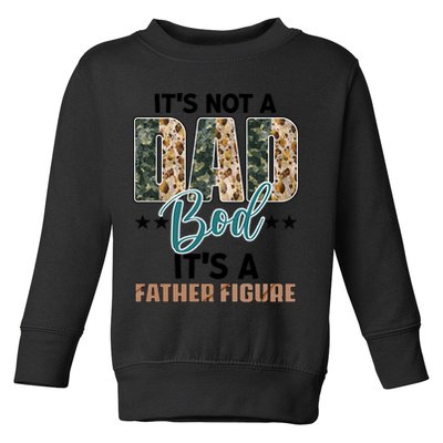 Father's Day It's Not A Dad Bod It's A Father Figure Camo Toddler Sweatshirt