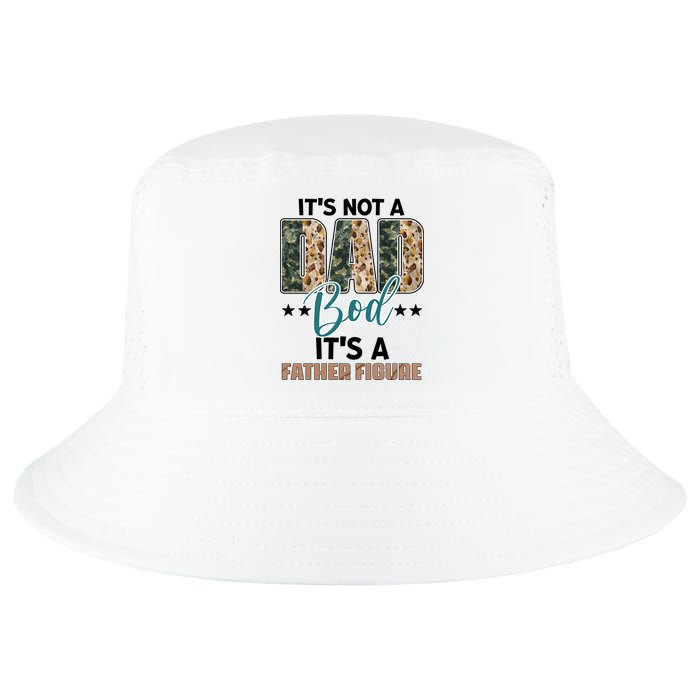 Father's Day It's Not A Dad Bod It's A Father Figure Camo Cool Comfort Performance Bucket Hat