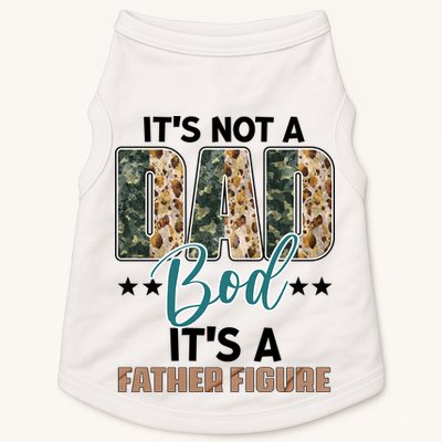 Father's Day It's Not A Dad Bod It's A Father Figure Camo Doggie Tank