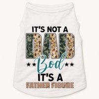 Father's Day It's Not A Dad Bod It's A Father Figure Camo Doggie Tank