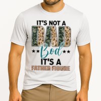 Father's Day It's Not A Dad Bod It's A Father Figure Camo Performance Shirt