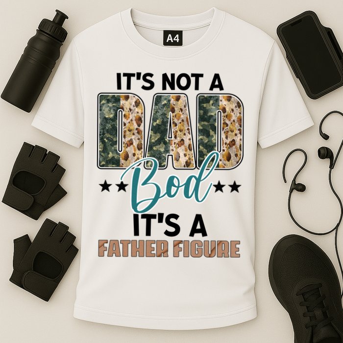 Father's Day It's Not A Dad Bod It's A Father Figure Camo Performance Shirt