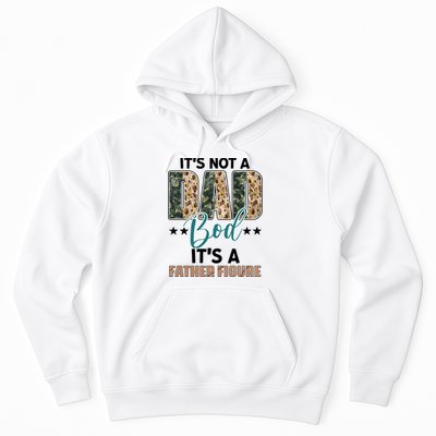 Father's Day It's Not A Dad Bod It's A Father Figure Camo Hoodie