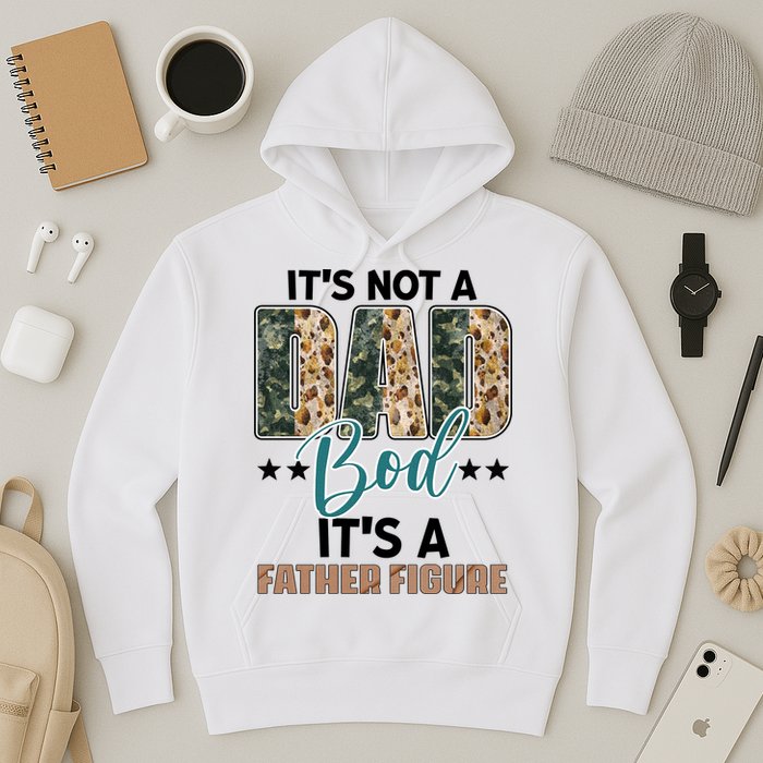 Father's Day It's Not A Dad Bod It's A Father Figure Camo Hoodie