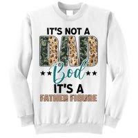 Father's Day It's Not A Dad Bod It's A Father Figure Camo Sweatshirt